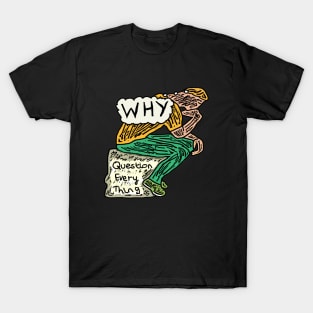 Question Everything T-Shirt